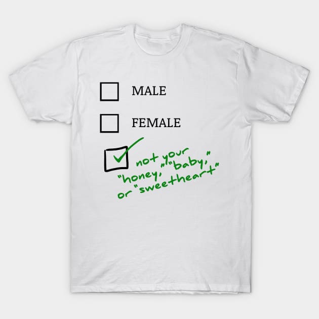 Male or Female? Not your "honey!" T-Shirt by DiamondsandPhoenixFire